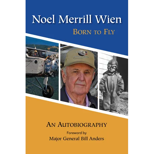 Noel Merrill Wien: Born to Fly - Paperback