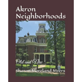 Akron Neighborhoods: Old and New - Paperback
