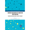 Doing Research In and On the Digital: Research Methods across Fields of Inquiry - Paperback