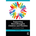 Supporting Neurodivergent Children and Families: A Practitioner's Guide - Paperback