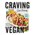 Craving Vegan: 101 Recipes to Satisfy Your Appetite the Plant-Based Way - Paperback