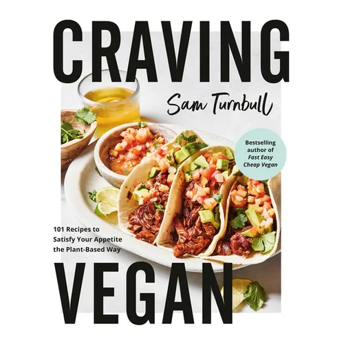 Craving Vegan: 101 Recipes to Satisfy Your Appetite the Plant-Based Way - Paperback