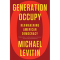 Generation Occupy: Reawakening American Democracy - Paperback