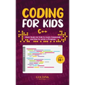 Coding for Kids C++: Basic Guide for Kids to Learn Commands and How to Write a Program - Hardcover