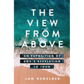 The View From Above: An Exposition of God's Revelation to John - Paperback