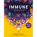 Immune: A Journey Into the Mysterious System That Keeps You Alive - Hardcover