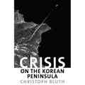 Crisis on the Korean Peninsula - Hardcover
