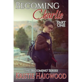 Becoming Charlie: Part One - Paperback