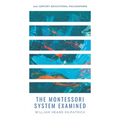The Montessori System Examined - Paperback