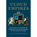 Cloud Empires: How Digital Platforms Are Overtaking the State and How We Can Regain Control - Paperback