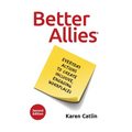 Better Allies: Everyday Actions to Create Inclusive, Engaging Workplaces - Hardcover
