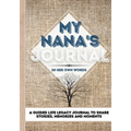 My Nana's Journal: A Guided Life Legacy Journal To Share Stories, Memories and Moments 7 x 10 - Paperback
