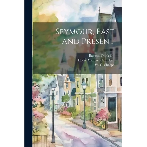 Seymour, Past and Present