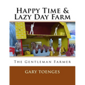 Happy Time & Lazy Day Farm: The Gentleman Farmer - Paperback