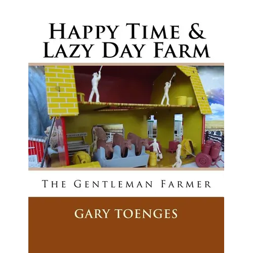 Happy Time & Lazy Day Farm: The Gentleman Farmer - Paperback