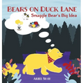 Bears On Duck Lane: Snuggle Bear's Big Idea - Hardcover