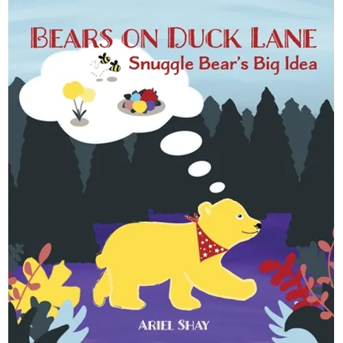 Bears On Duck Lane: Snuggle Bear's Big Idea - Hardcover