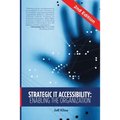 Strategic IT Accessibility: Enabling the Organization: 2nd Edition - Paperback