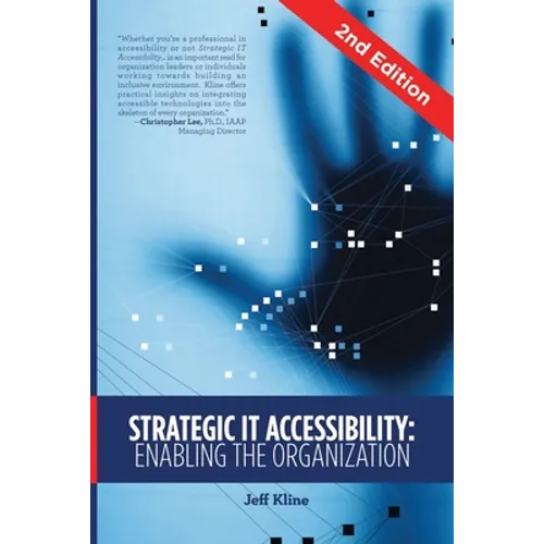 Strategic IT Accessibility: Enabling the Organization: 2nd Edition - Paperback