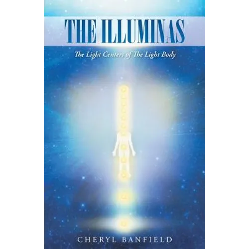 The Illuminas: The Light Centers of The Light Body - Paperback