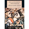 Popular Movements and State Formation in Revolutionary Mexico: The Agraristas and Cristeros of Michoacan