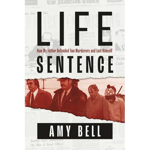 Life Sentence: How My Father Defended Two Murderers and Lost Himself - Paperback