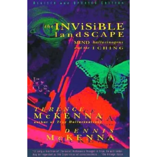 The Invisible Landscape: Mind, Hallucinogens, and the I Ching - Paperback