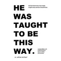 he was taught to be this way. (revised edition) - Paperback