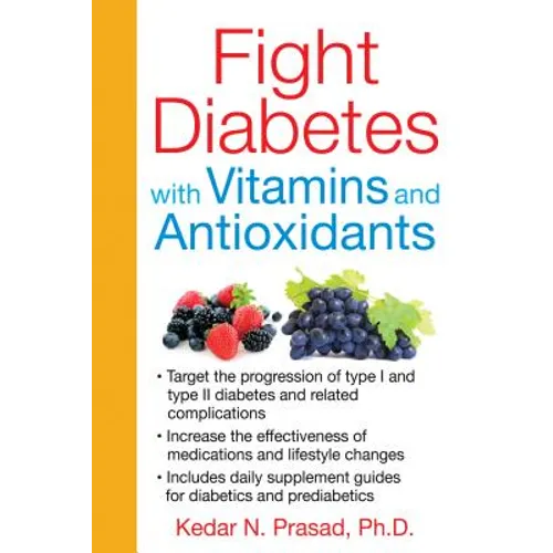 Fight Diabetes with Vitamins and Antioxidants - Paperback