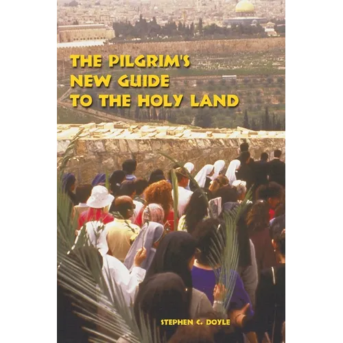 The Pilgrim's New Guide to the Holy Land - Paperback