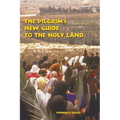 The Pilgrim's New Guide to the Holy Land - Paperback