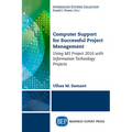 Computer Support for Successful Project Management: Using MS Project 2016 with Information Technology Projects - Paperback