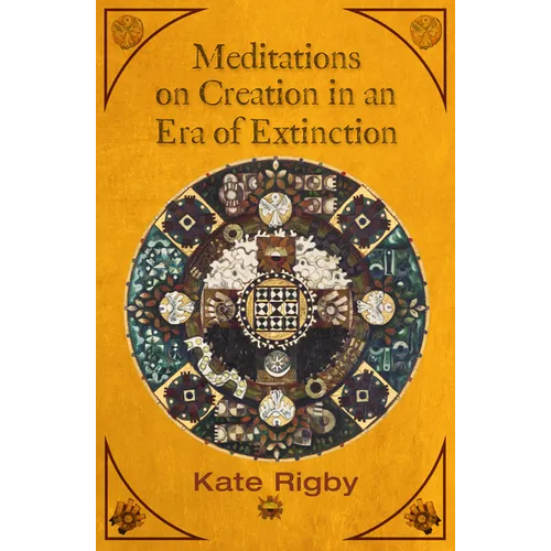 Meditations on Creation in an Era of Extinction - Paperback
