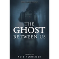 The Ghost Between Us: Unabridged - Paperback