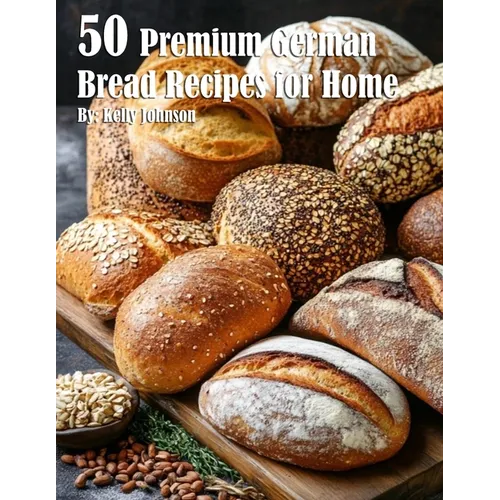 50 Premium German Bread Recipes for Home - Paperback
