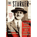 The Starker: Big Jack Zelig, the Becker-Rosenthal Case, and the Advent of the Jewish Gangster - Hardcover
