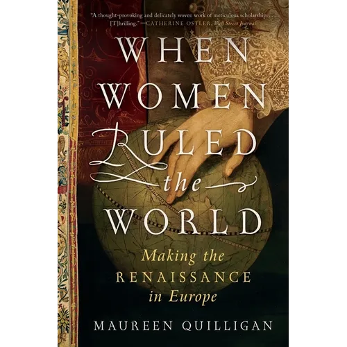 When Women Ruled the World: Making the Renaissance in Europe - Paperback