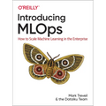 Introducing MLOps: How to Scale Machine Learning in the Enterprise - Paperback