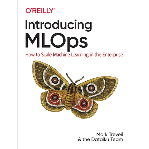 Introducing MLOps: How to Scale Machine Learning in the Enterprise - Paperback