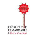 Recruit the Remarkable: A First-Time Founder's Guide to Hiring Exceptional People - Paperback