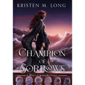 Champion of Sorrows - Hardcover
