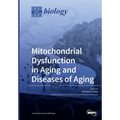 Mitochondrial Dysfunction in Aging and Diseases of Aging - Paperback