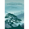 Let Meditation be thy Medicine - Paperback
