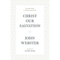 Christ Our Salvation: Expositions and Proclamations - Hardcover