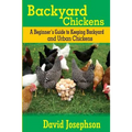Backyard Chickens: A Beginner's Guide to Keeping Backyard and Urban Chickens - Paperback