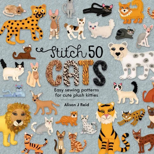 Stitch 50 Cats: Easy Sewing Patterns for Cute Plush Kitties - Hardcover