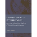 Spinoza's Ethics of Interpretation: Interpreting the Paradoxical Singularity of Spinoza's Ontological Argument - Hardcover