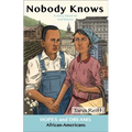 Nobody Knows: African Americans: A Story Based on Real History