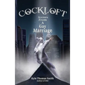 Cockloft: Scenes from a Gay Marriage - Paperback