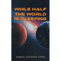While Half the World is Sleeping - Paperback